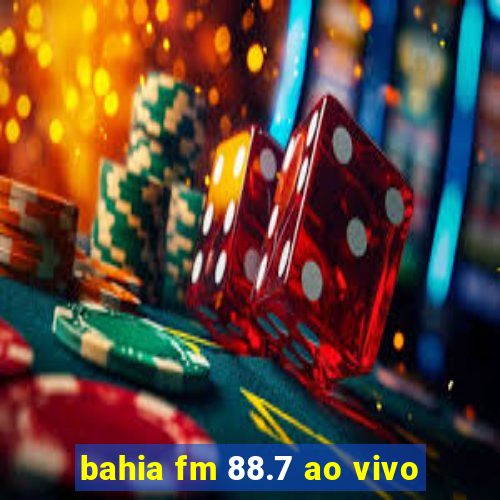 bahia fm 88.7 ao vivo